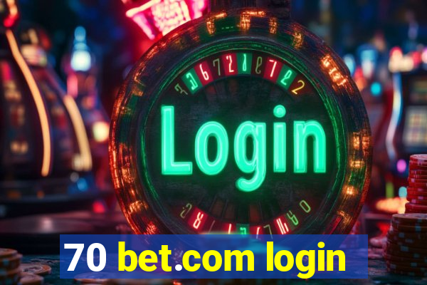 70 bet.com login