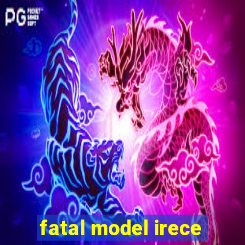 fatal model irece