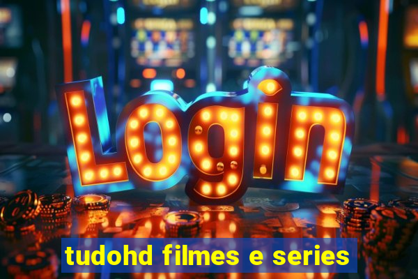 tudohd filmes e series