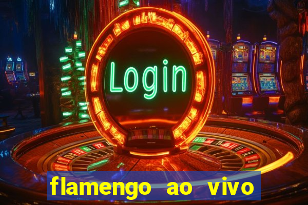 flamengo ao vivo hd play