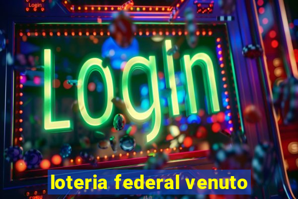 loteria federal venuto