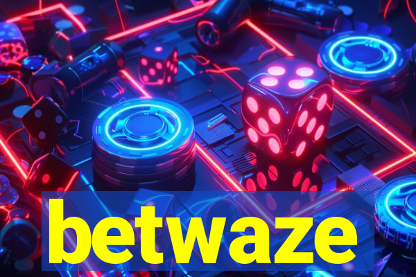 betwaze