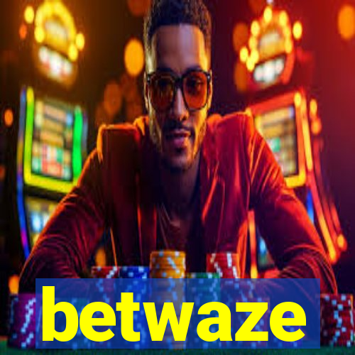 betwaze