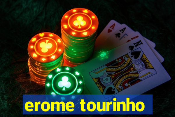 erome tourinho