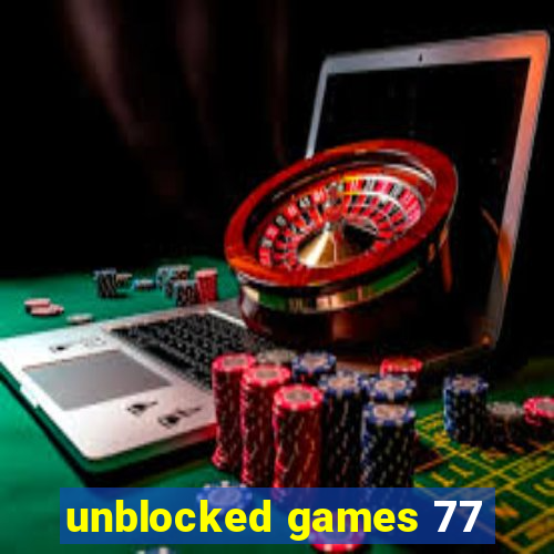 unblocked games 77