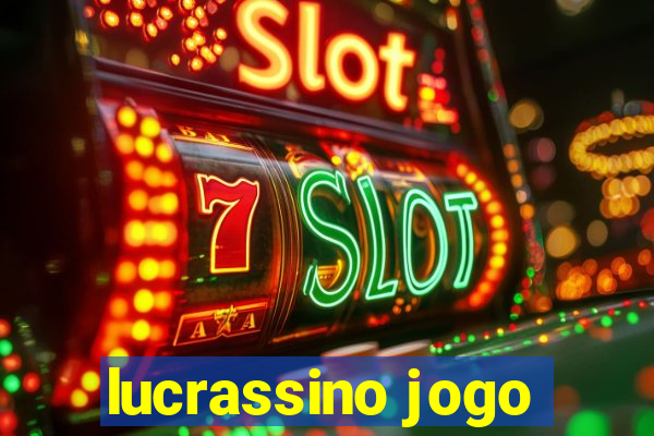 lucrassino jogo