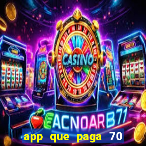 app que paga 70 reais para se cadastrar