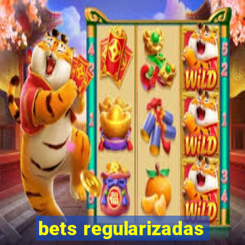 bets regularizadas