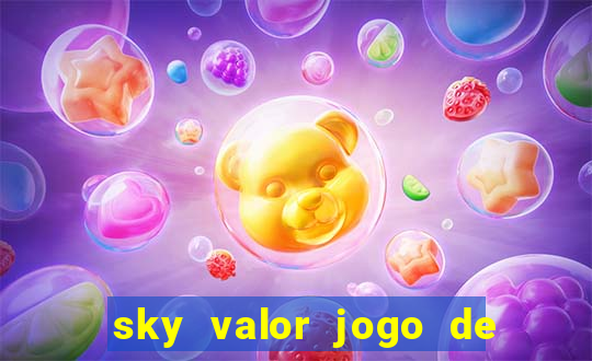 sky valor jogo de ganhar dinheiro