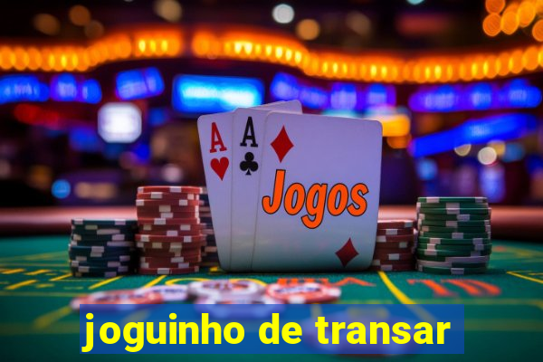 joguinho de transar