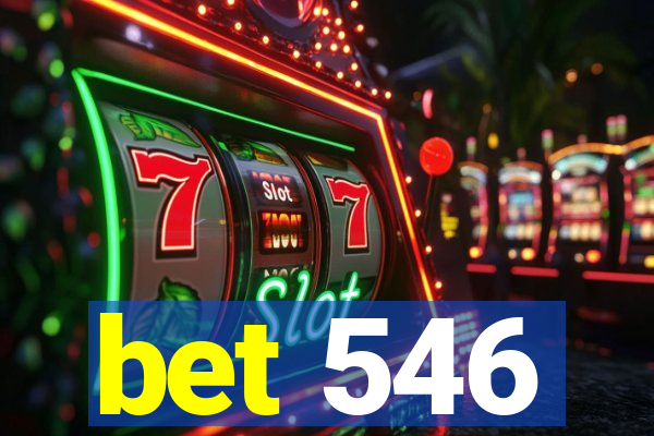 bet 546