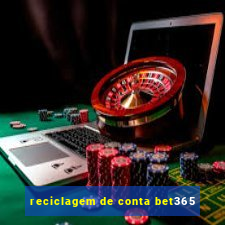 reciclagem de conta bet365