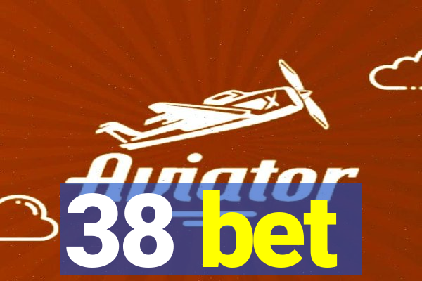 38 bet