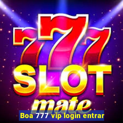 Boa 777 vip login entrar