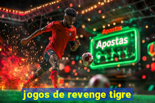 jogos de revenge tigre