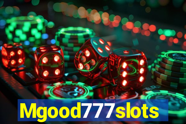 Mgood777slots