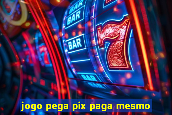 jogo pega pix paga mesmo