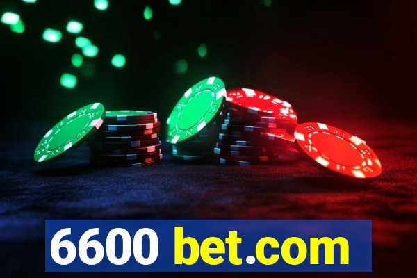 6600 bet.com