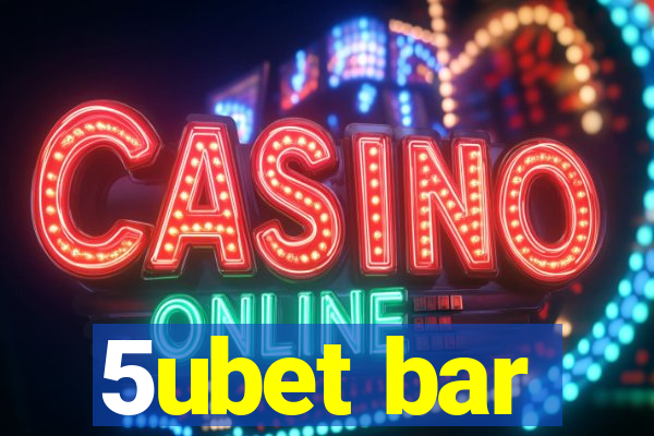 5ubet bar