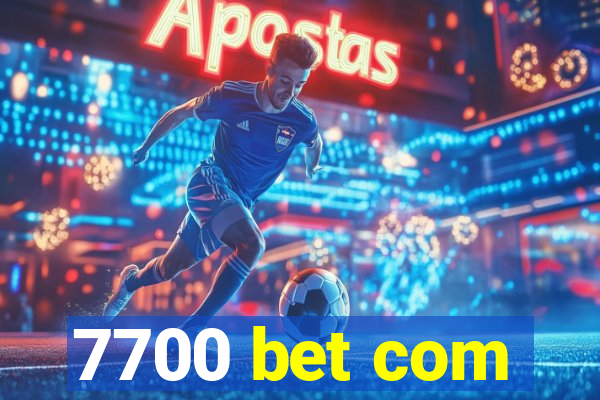 7700 bet com