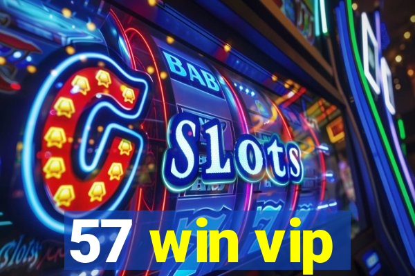 57 win vip