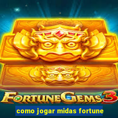 como jogar midas fortune