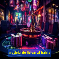 noticia de ibicarai bahia