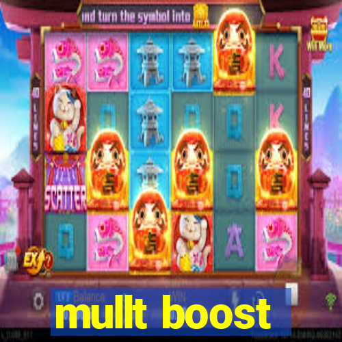 mullt boost