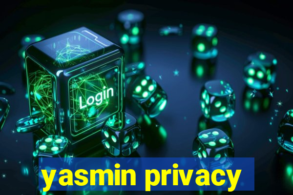 yasmin privacy