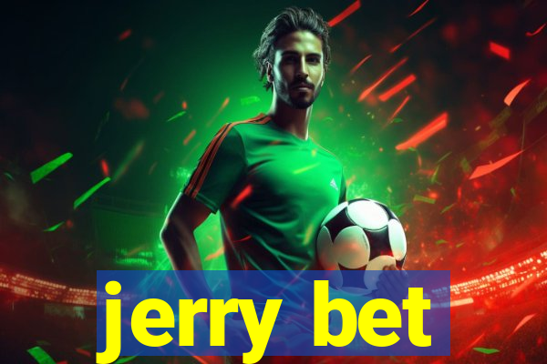 jerry bet