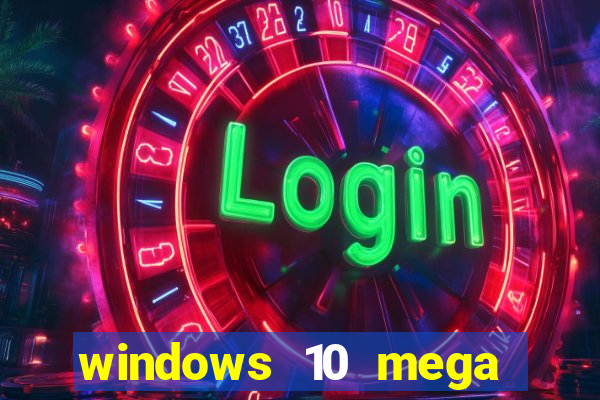 windows 10 mega lite download