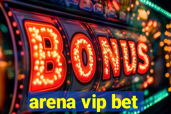 arena vip bet