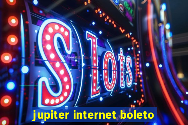 jupiter internet boleto