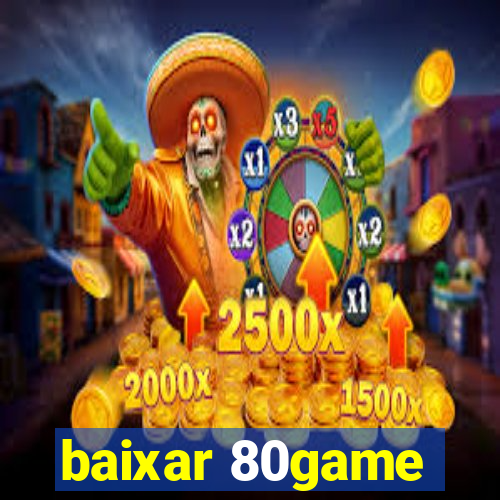 baixar 80game