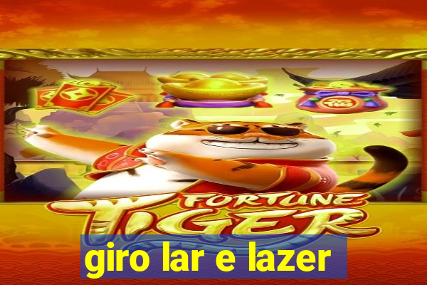 giro lar e lazer