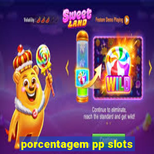 porcentagem pp slots