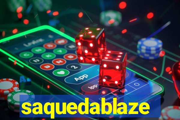 saquedablaze