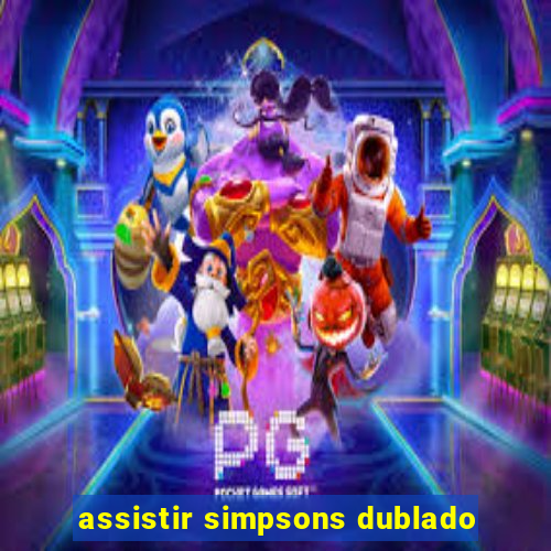 assistir simpsons dublado