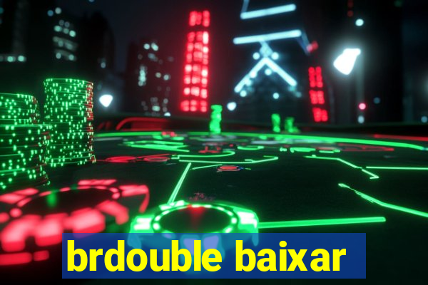 brdouble baixar