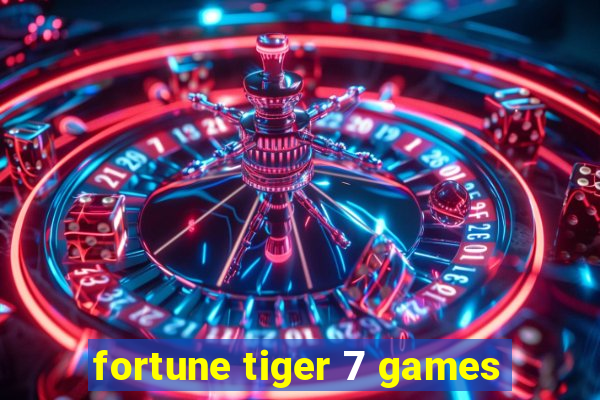 fortune tiger 7 games