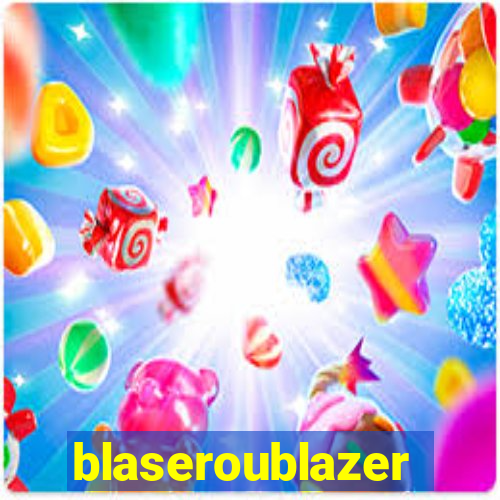 blaseroublazer