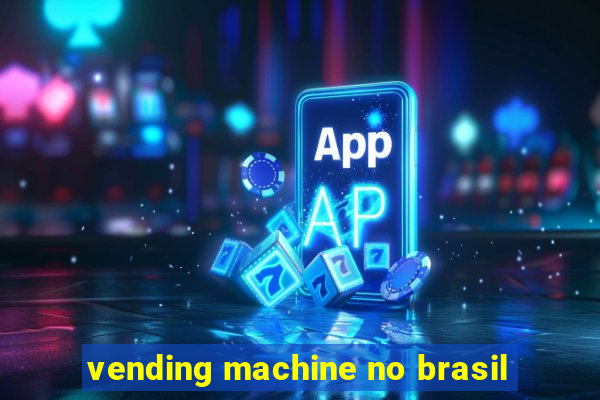 vending machine no brasil