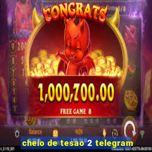 cheio de tesao 2 telegram