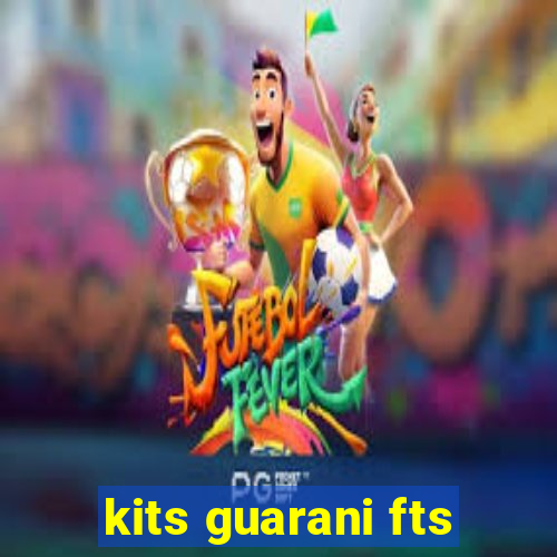 kits guarani fts