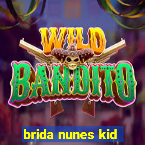 brida nunes kid