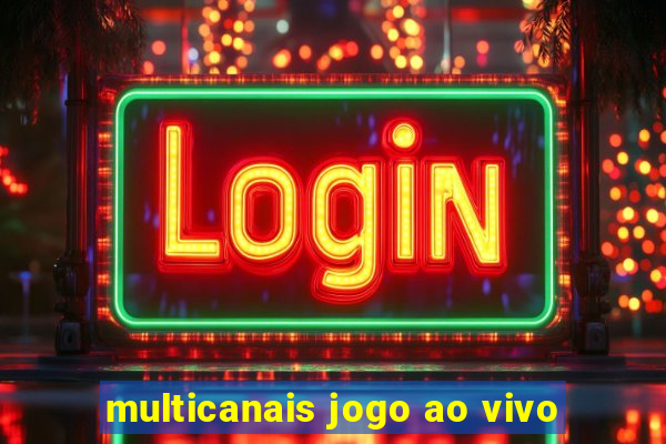 multicanais jogo ao vivo