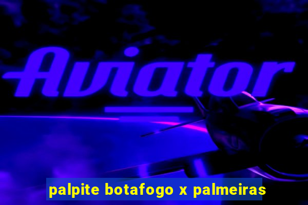 palpite botafogo x palmeiras