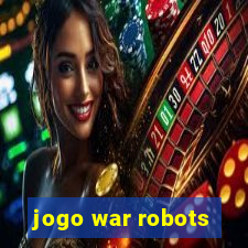 jogo war robots