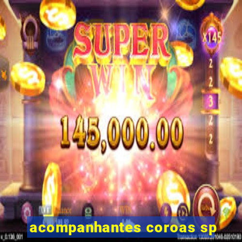 acompanhantes coroas sp