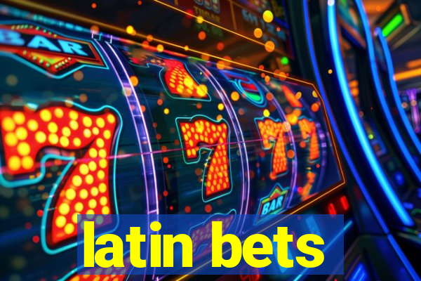 latin bets